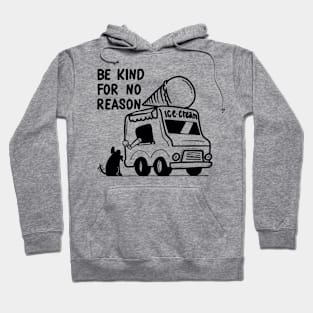 BE KIND FOR NO REASON Hoodie